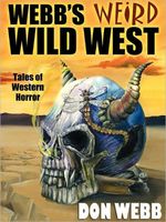 Webb's Weird Wild West: Western Tales of Horror