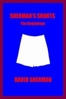 SHERMAN'S SHORTS; The Beginnings