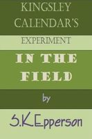 Kingsley Calendar's Experiment in the Field