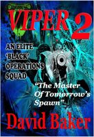 The VIPER 2 - The Master of Tomorrow's Spawn