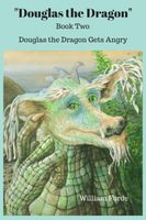 Douglas the Dragon Gets Angry Again