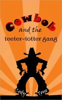 Cowbob and the Teeter Totter Gang