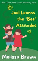 Jael Learns the "Bee" Attitudes