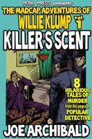 Killer's Scent - The Madcap Adventures of Willie Klump vol. 1