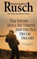 The Young Shall See Visions and the Old Dream Dreams