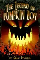 The Legend of Pumpkin Boy