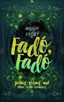 Fado, Fado: Selkies, Kelpies, and Other Celtic Creatures