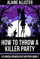 How to Throw a Killer Party