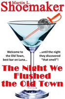 The Night We Flushed the Old Town