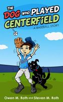 The Dog Who Played Centerfield