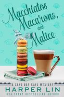 Macchiatos, Macarons, and Malice