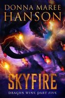 Skyfire, Dragon Wine Part Five