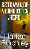 Betrayal of a Forgotten Hero