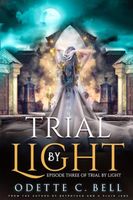 Trial by Light Episode Three