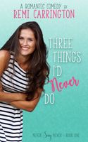 Three Things I'd Never Do