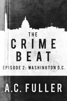 The Crime Beat: Washington, D.C.