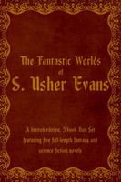 The Fantastic Worlds of S. Usher Evans