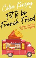 Fit to Be French Fried