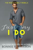 Just Say I Do