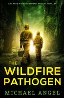 The Wildfire Pathogen