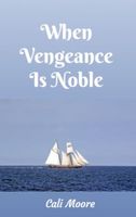 When Vengeance Is Noble