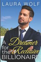 A Dreamer for the Reclusive Billionaire