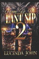 Down To The Last Sip 2