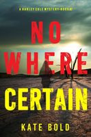 Nowhere Certain