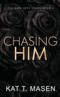 Chasing Him