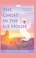 The Ghost in the Ice House