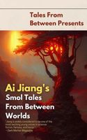 Ai Jiang's Smol Tales From Between Worlds