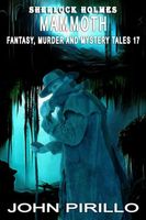 Sherlock Holmes Mammoth Murder, Mystery and Fantasy Tales Volume 17