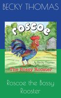 Roscoe the Bossy Rooster