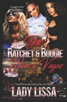 The Ratchet & Bougie Wives of Vegas