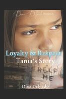 Loyalty & Respect: Tania's Story