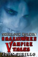 SHERLOCK HOLMES, HALLOWEEN VAMPIRE TALES