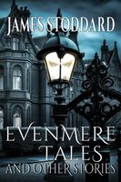 Evenmere Tales and Other Stories