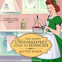 The Happy Housekeeper's Guide to Homicide