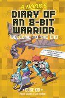 A Noob's Diary of an 8-Bit Warrior Book: Welcome to the End