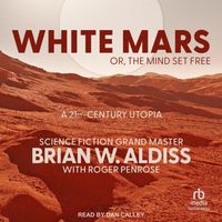 White Mars; or, The Mind Set Free