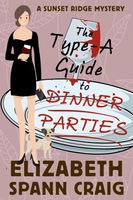 The Type-A Guide to Dinner Parties