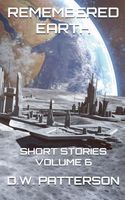 Remembered Earth Short Stories: Vol. 6