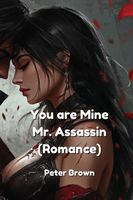 You are Mine. Mr. Assassin