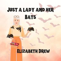 Just a Lady and her Bats