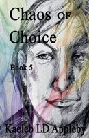 Chaos of Choice: Book Five