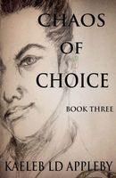 Chaos of Choice: Book Three