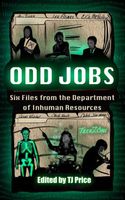 Odd Jobs - Six Files from the Department of Inhuman Resources