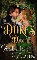 The Duke's Daughter ~ Lady Amelia Atherton