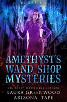 Amethyst's Wand Shop Mysteries Volume 1