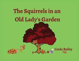 The Squirrels in an Old Lady's Garden